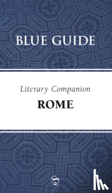 Barber, Annabel, Saikia, Robin - Blue Guide Literary Companion Rome