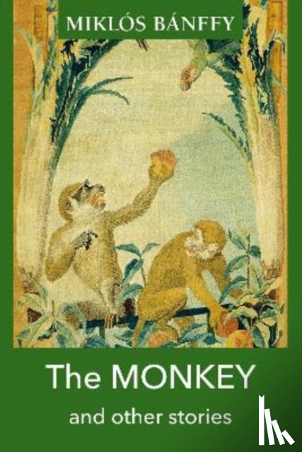Banffy, Miklos - The MONKEY and other stories