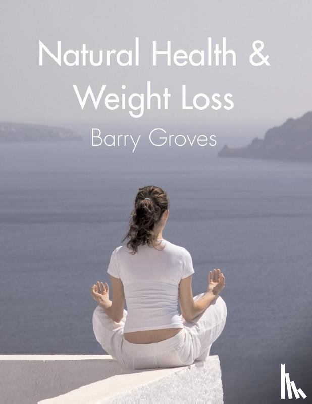 Groves, Barry - Natural Health and Weight Loss