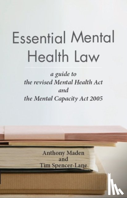 Maden, Tony - Essential Mental Health Law