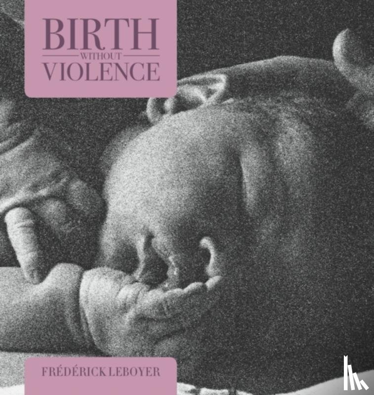 Leboyer, Frederick - Birth without Violence