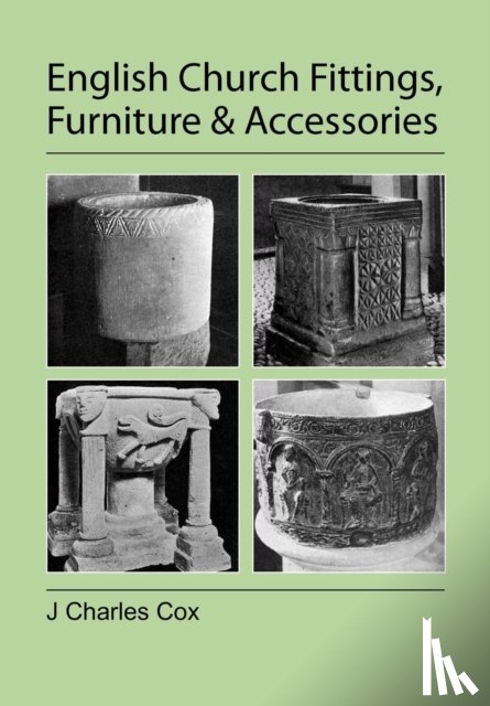 Cox, J Charles - English Church Fittings, Furniture and Accessories