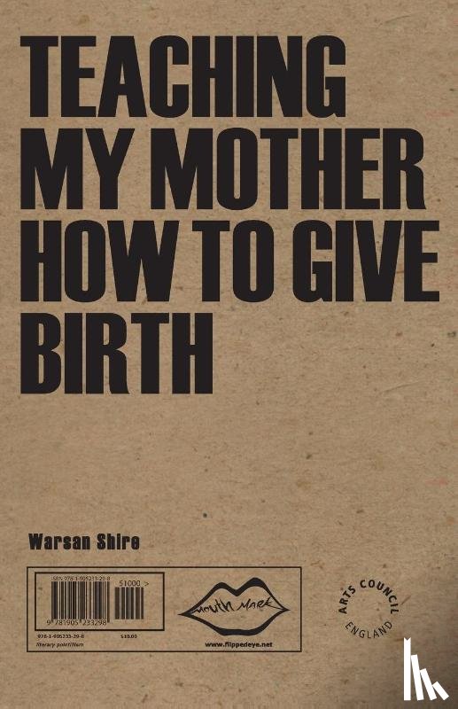 Shire, Warsan - Teaching My Mother How to Give Birth