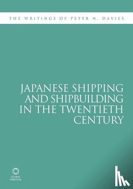 Davies, Peter - Davies, P: Japanese Shipping and Shipbuilding in the Twentie