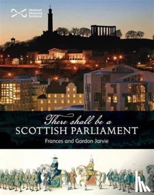 Jarvie, Frances, Jarvie, Gordon - There Shall be a Scottish Parliament