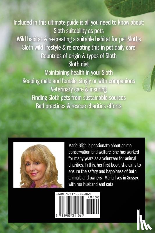 Bligh, Maria - The Complete Guide to Owning a Sloth as a Pet Including Two-Toed and Three-Toed. Facts on Sloths for Sale, Eating, Teeth, Habitat, Health, Endangered Status and Charities