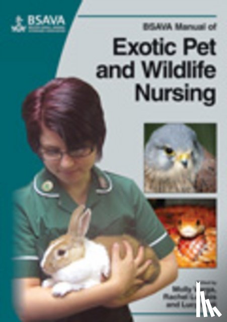  - BSAVA Manual of Exotic Pet and Wildlife Nursing
