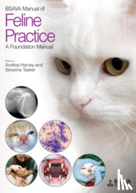 Harvey, Andrea (epartment of Clinical Veterinary Science, University of Bristol, UK), Tasker, Severine - BSAVA Manual of Feline Practice