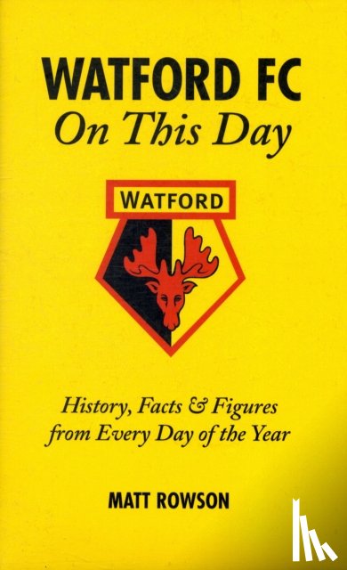 Rowson, Matt - Watford FC On This Day