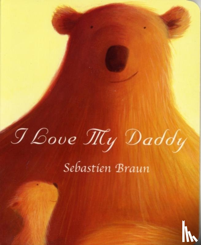 Braun, Sebastien - I Love My Daddy