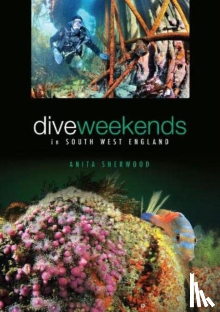 Sherwood, Anita - Dive Weekends in South West England