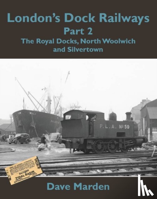 Marden, Dave - London's Dock Railways Part 2