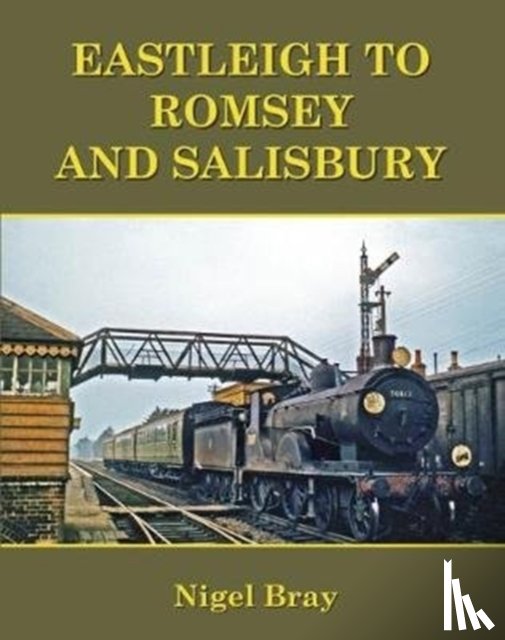 Bray, Nigel - Eastleigh to Romsey and Salisbury