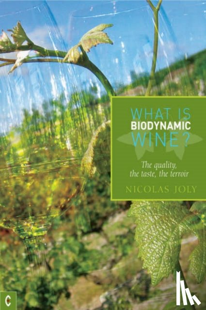 Joly, Nicholas - What is Biodynamic Wine?
