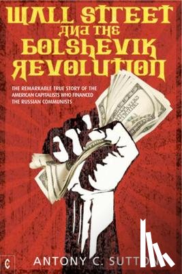 Sutton, Antony Cyril - Wall Street and the Bolshevik Revolution