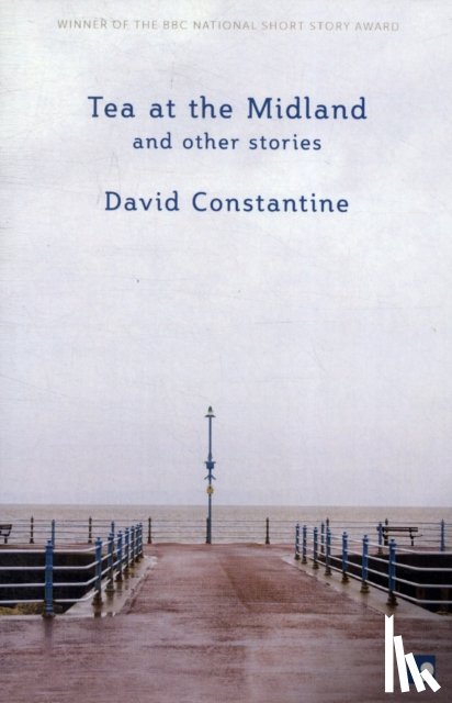 Constantine, David - Tea at the Midland