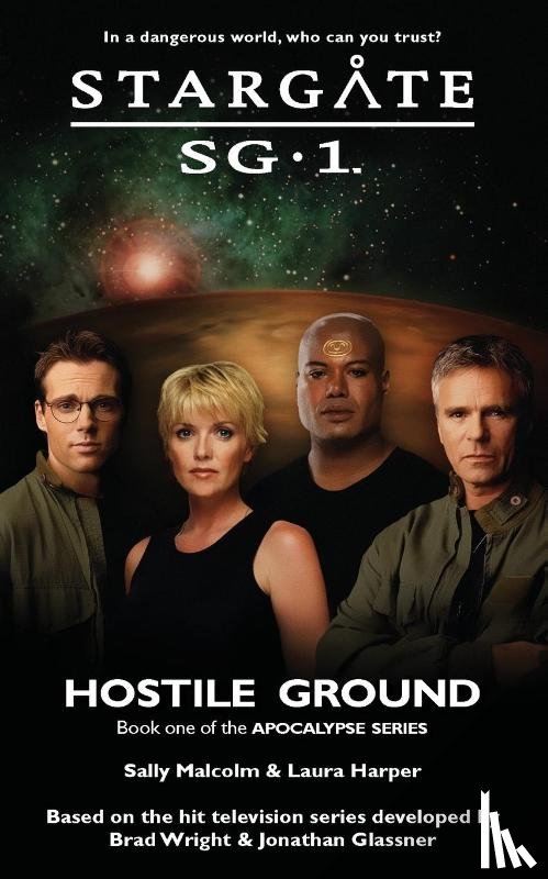 Malcolm, Sally, Harper, Laura - STARGATE SG-1 Hostile Ground (Apocalypse book 1)