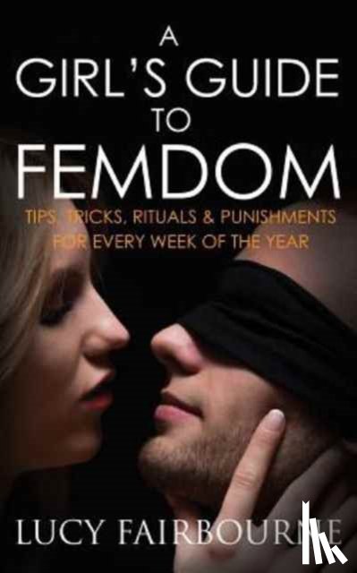 Fairbourne, Lucy - A Girl's Guide to Femdom