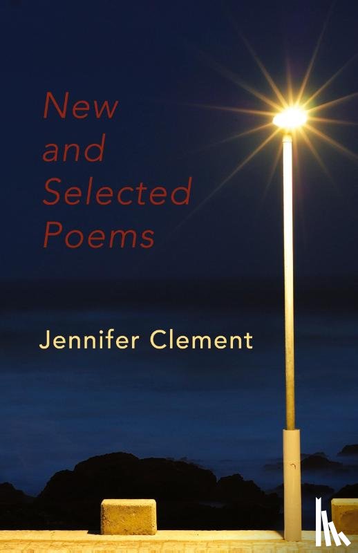 Clement, Jennifer - New and Selected Poems