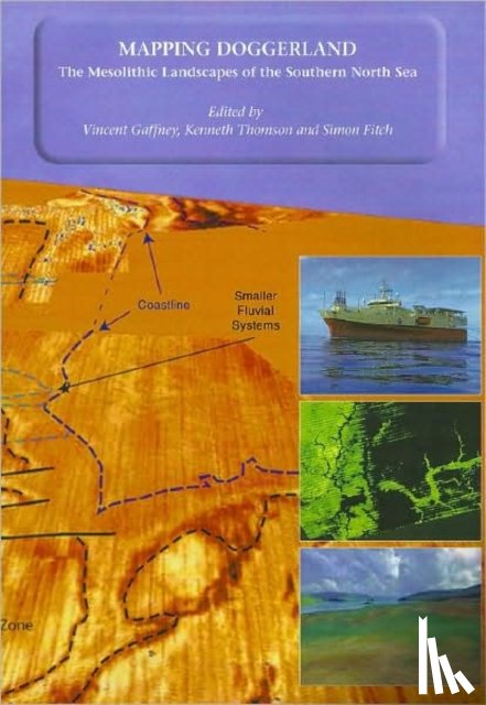  - Mapping Doggerland: The Mesolithic Landscapes of the Southern North Sea
