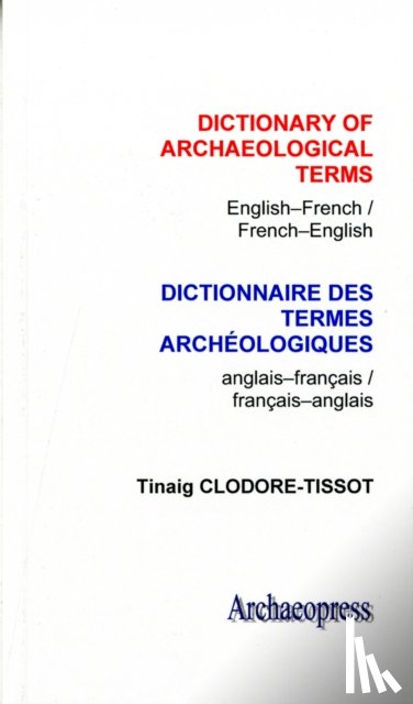 Tissot, Tinaig Clodore - Dictionary of Archaeological Terms: English/French - French/English