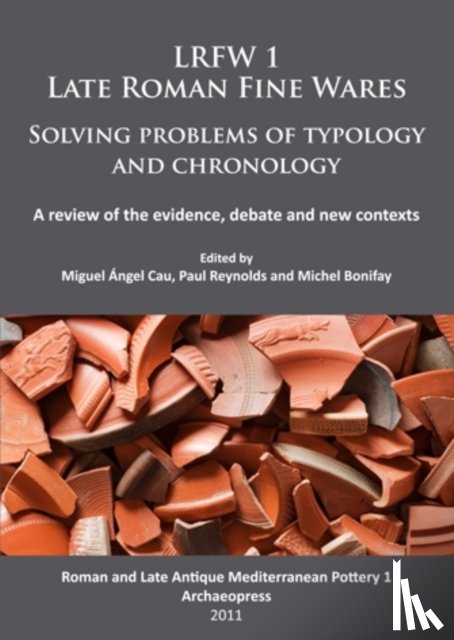  - LRFW 1. Late Roman Fine Wares. Solving problems of typology and chronology.