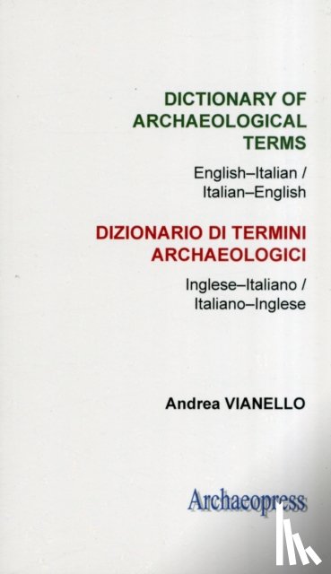 Vianello, Andrea - Dictionary of Archaeological Terms: English–Italian/ Italian–English