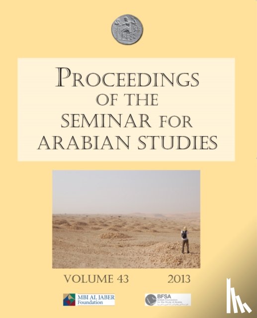  - Proceedings of the Seminar for Arabian Studies Volume 43 2013