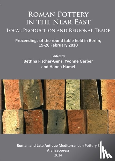 - Roman Pottery in the Near East: Local Production and Regional Trade