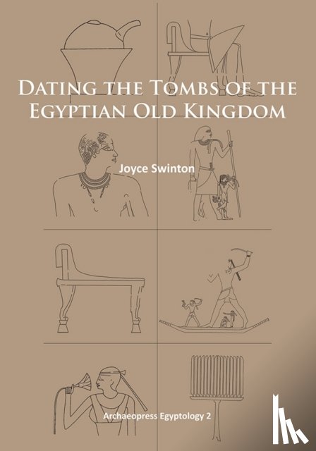 Swinton, Joyce - Dating the Tombs of the Egyptian Old Kingdom