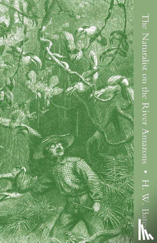 Bates, Henry Walter - The Naturalist on the River Amazons Vol II