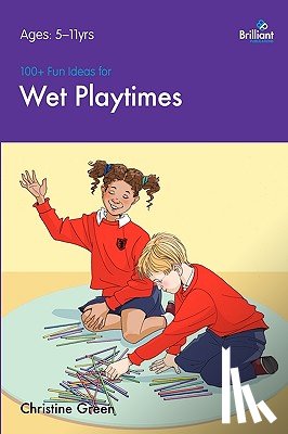 Green, Christine - 100+ Fun Ideas for Wet Playtimes