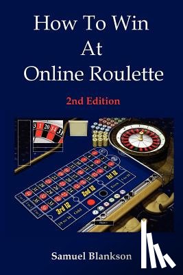 Blankson, Samuel - How to Win at Online Roulette
