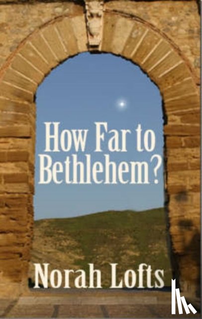 Lofts, Norah - How Far to Bethlehem?