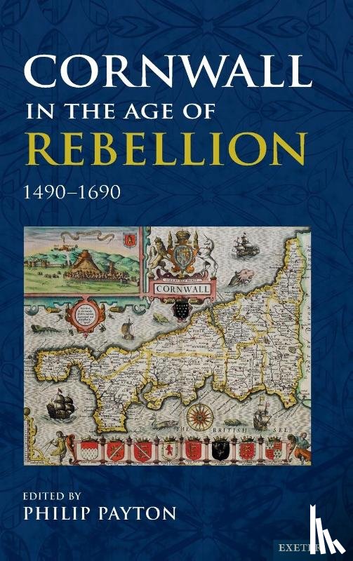  - Cornwall in the Age of Rebellion, 1490–1690