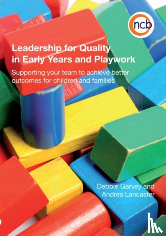 Lancaster, Andrea, Garvey, Debbie - Leadership for Quality in Early Years and Playwork