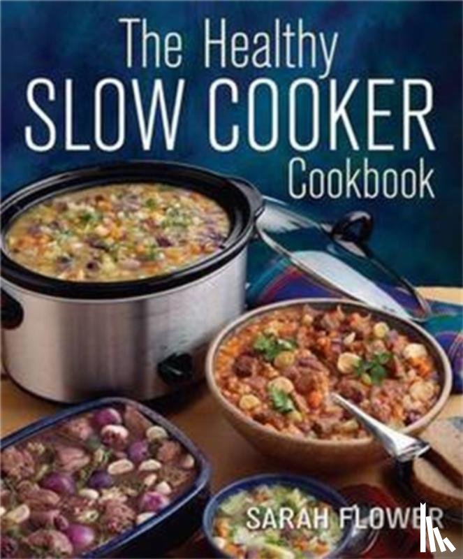 Flower, Sarah - The Healthy Slow Cooker Cookbook