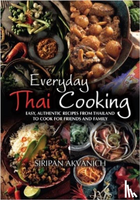 Akvanich, Siripan - Everyday Thai Cooking