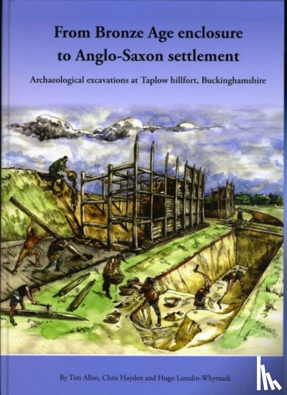 Allen, Tim - From Bronze Age Enclosure to Saxon Settlement