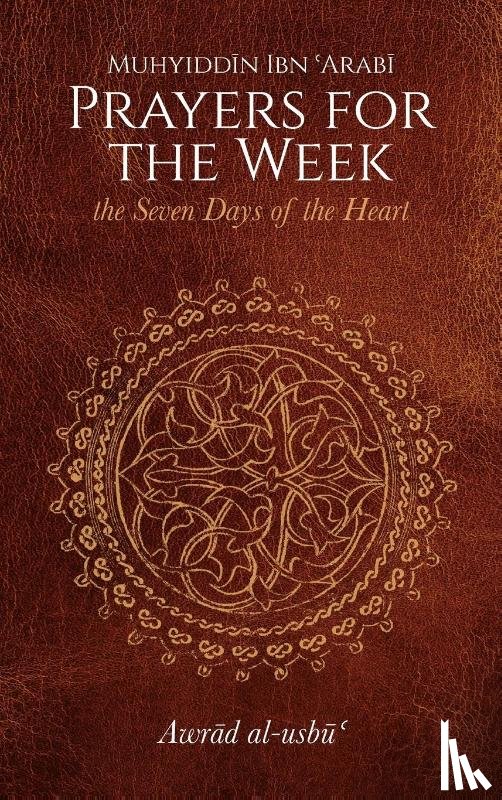 Ibn 'Arabi, Muhyiddin - Prayers for the Week