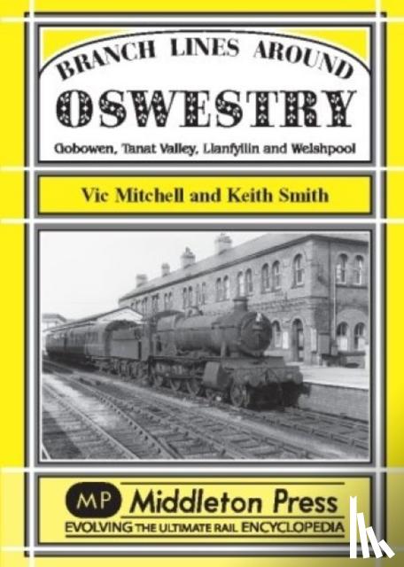 Mitchell, Vic, Smith, Keith - Branch Lines Around Oswestry