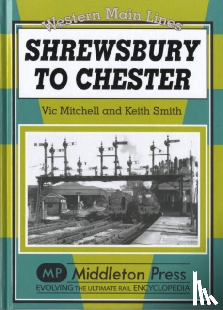 Vic Mitchell, Keith Smith - Shrewsbury to Chester