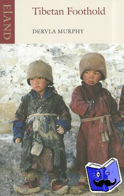 Murphy, Dervla - Tibetan Foothold