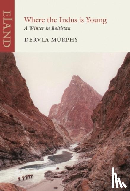 Murphy, Dervla - Where the Indus Is Young