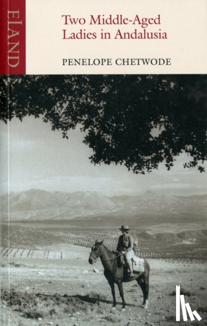 Chetwode, Penelope - Two Middle-Aged Ladies in Andalucia