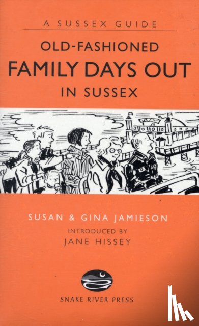 Jamieson, Susan, Jamieson, Gina - Old Fashioned Family Days Out in Sussex