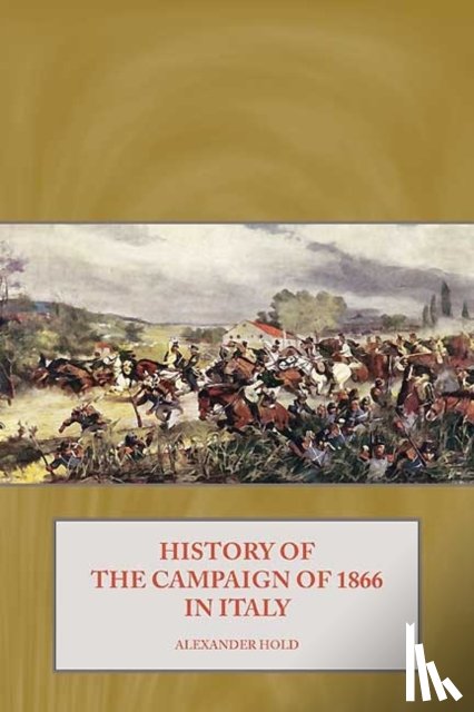 Hold, Alexander - History of the Campaign of 1866 in Italy