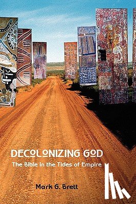 Brett, Mark G. - Decolonizing God