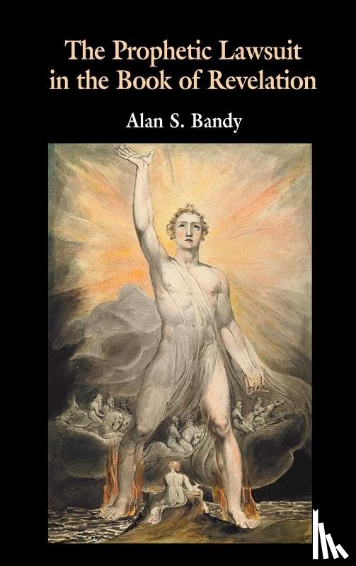 Bandy, Alan S. - The Prophetic Lawsuit in the Book of Revelation