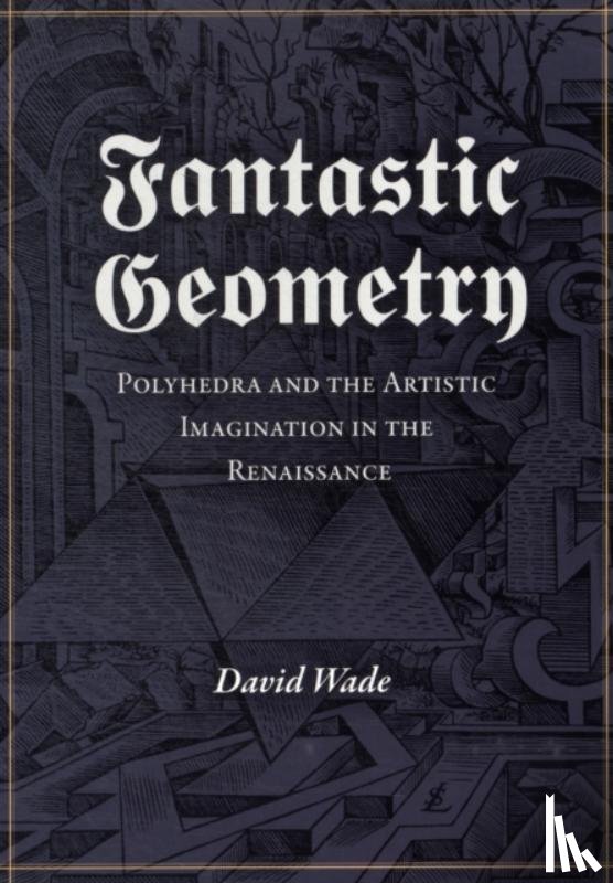 Wade, David - Fantastic Geometry